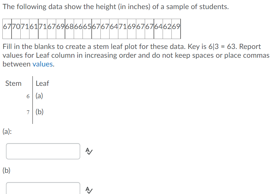 The Following Data Show The Height In Inches Of A Sample Of Students 67707161716769668666567676471696767646269 Fill I 1