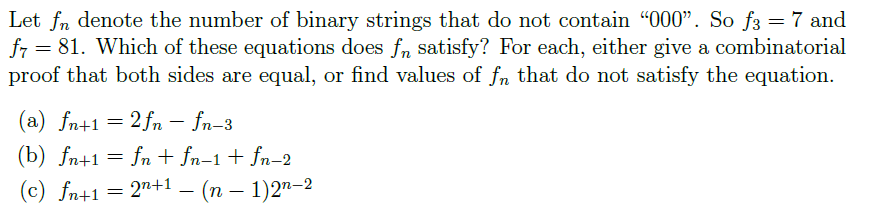 Let Fn Denote The Number Of Binary Strings That Do Not Contain 000 So F3 7 And Fr 81 Which Of These Equations Do 1