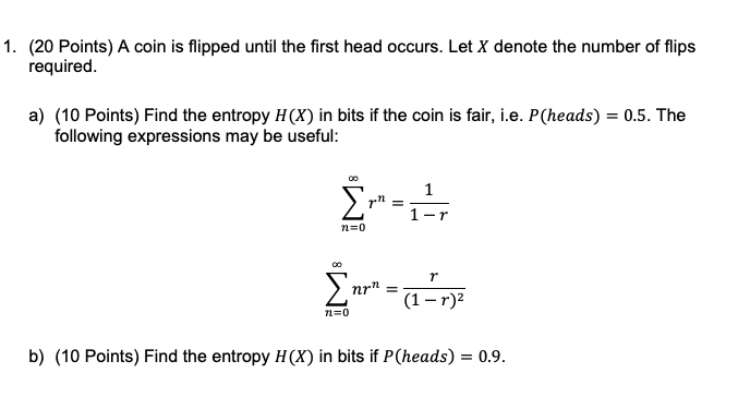 1 20 Points A Coin Is Flipped Until The First Head Occurs Let X Denote The Number Of Flips Required A 10 Points 1
