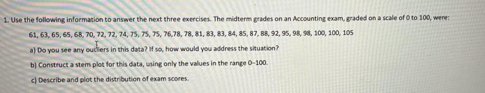 1 Use The Following Information To Answer The Next Three Exercises The Midterm Grades On An Accounting Exam Graded On 1