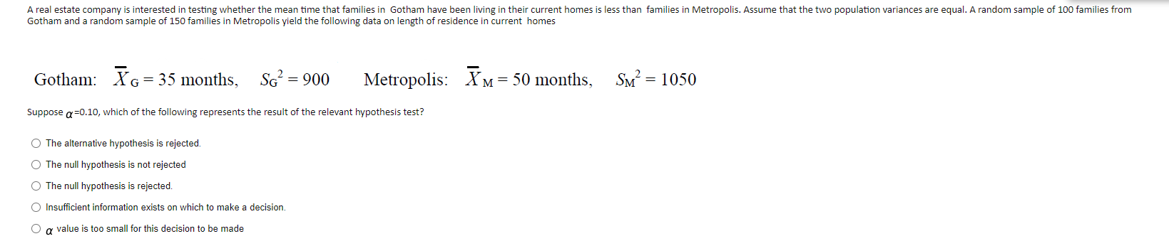 A Real Estate Company Is Interested In Testing Whether The Mean Time That Families In Gotham Have Been Living In Their C 1
