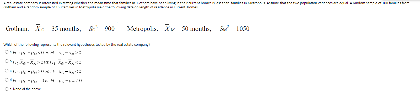 A Real Estate Company Is Interested In Testing Whether The Mean Time That Families In Gotham Have Been Living In Their C 1