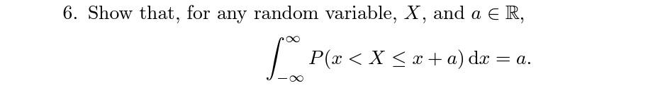 6 Show That For Any Random Variable X And A Er P X A Da Dx A 1