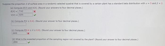 Suppose The Proportion Of Surface Area In A Randomly Selected Quadrat That Is Covered By A Certain Plant Has A Standard 1