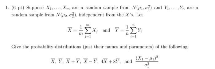 1 6 Pt Suppose X1 Xm Are A Random Sample From N 441 01 And Y1 Y Are A Random Sample From N 12 02 Inde 1