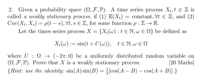2 Given A Probability Space 12 F P A Time Series Process X T E Z Is Called A Weakly Stationary Process If 1 E X 1