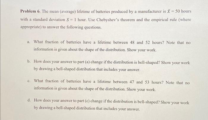 Problem 6 The Mean Average Lifetime Of Batteries Produced By A Manufacturer Is X 50 Hours With A Standard Deviation 1