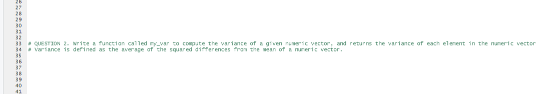 27 28 Question 2 Write A Function Called My Var To Compute The Variance Of A Given Numeric Vector And Returns The Va 1