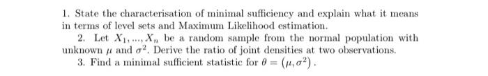 1 State The Characterisation Of Minimal Sufficiency And Explain What It Means In Terms Of Level Sets And Maximum Likeli 1
