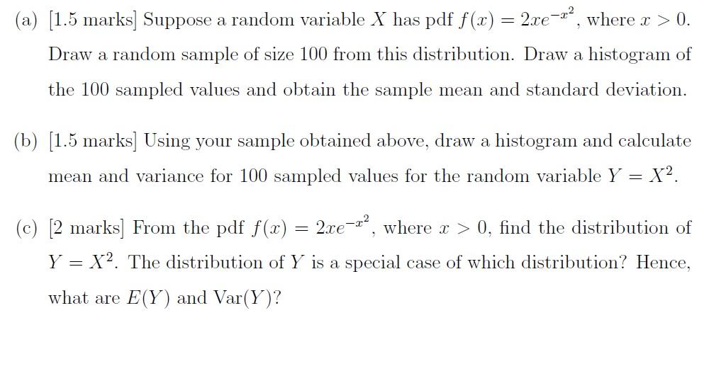 A 1 5 Marks Suppose A Random Variable X Has Pdf F X 2xe R Where X 0 Draw A Random Sample Of Size 100 From Th 1
