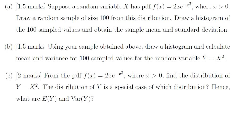 A 1 5 Marks Suppose A Random Variable X Has Pdf F X 2xe R Where X 0 Draw A Random Sample Of Size 100 From Th 1