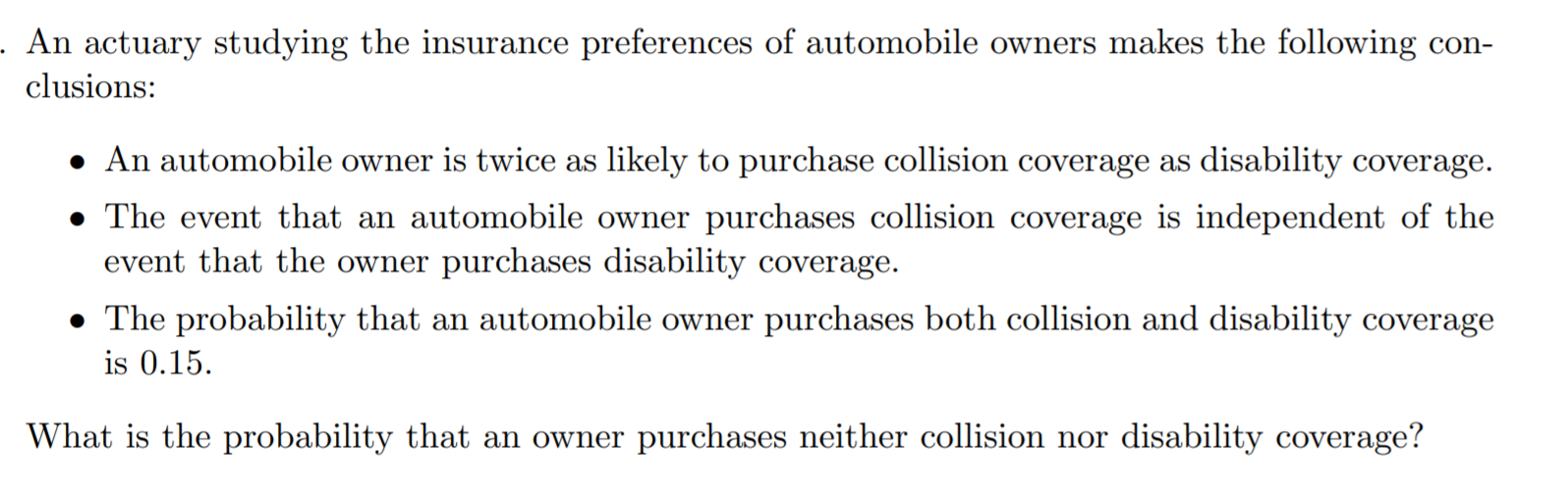 An Actuary Studying The Insurance Preferences Of Automobile Owners Makes The Following Con Clusions An Automobile 1