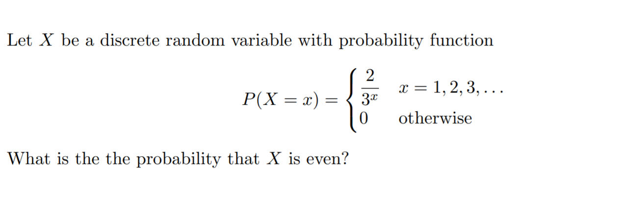 Let X Be A Discrete Random Variable With Probability Function 2 X 1 2 3 9 P X X 32 0 Otherwise What Is T 1