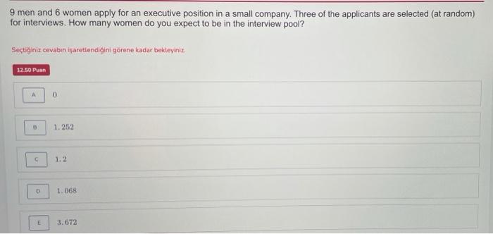 9 Men And 6 Women Apply For An Executive Position In A Small Company Three Of The Applicants Are Selected At Random Fo 1