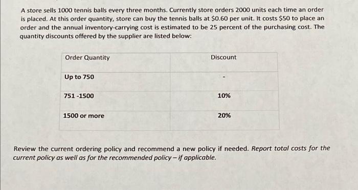 A Store Sells 1000 Tennis Balls Every Three Months Currently Store Orders 2000 Units Each Time An Order Is Placed At T 1