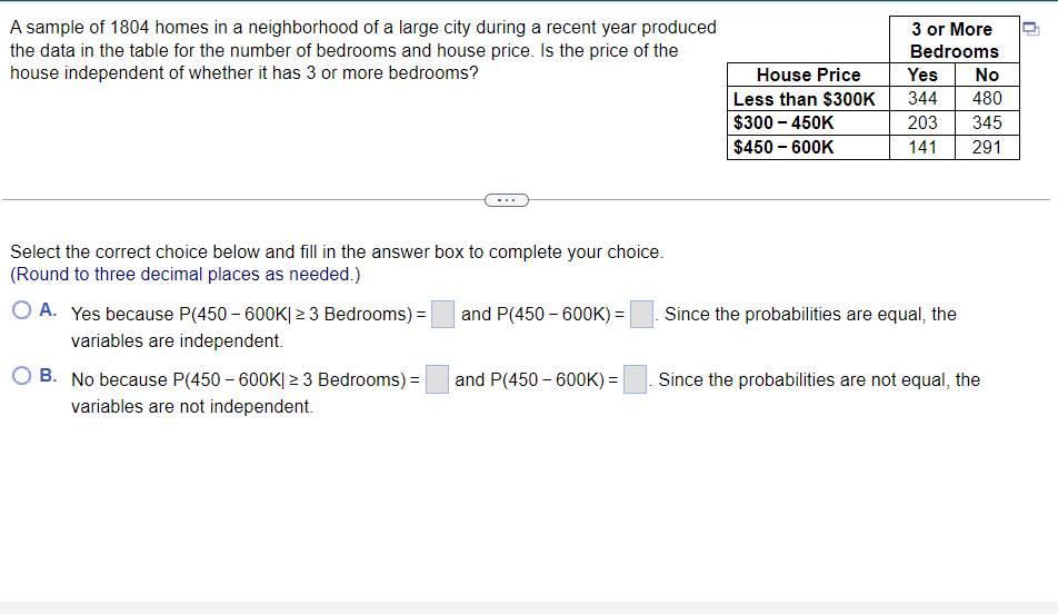 A Sample Of 1804 Homes In A Neighborhood Of A Large City During A Recent Year Produced The Data In The Table For The Num 1