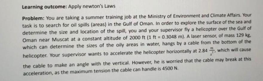 Learning Outcome Apply Newton S Laws Problem You Are Taking A Summer Training Job At The Ministry Of Environment And C 1