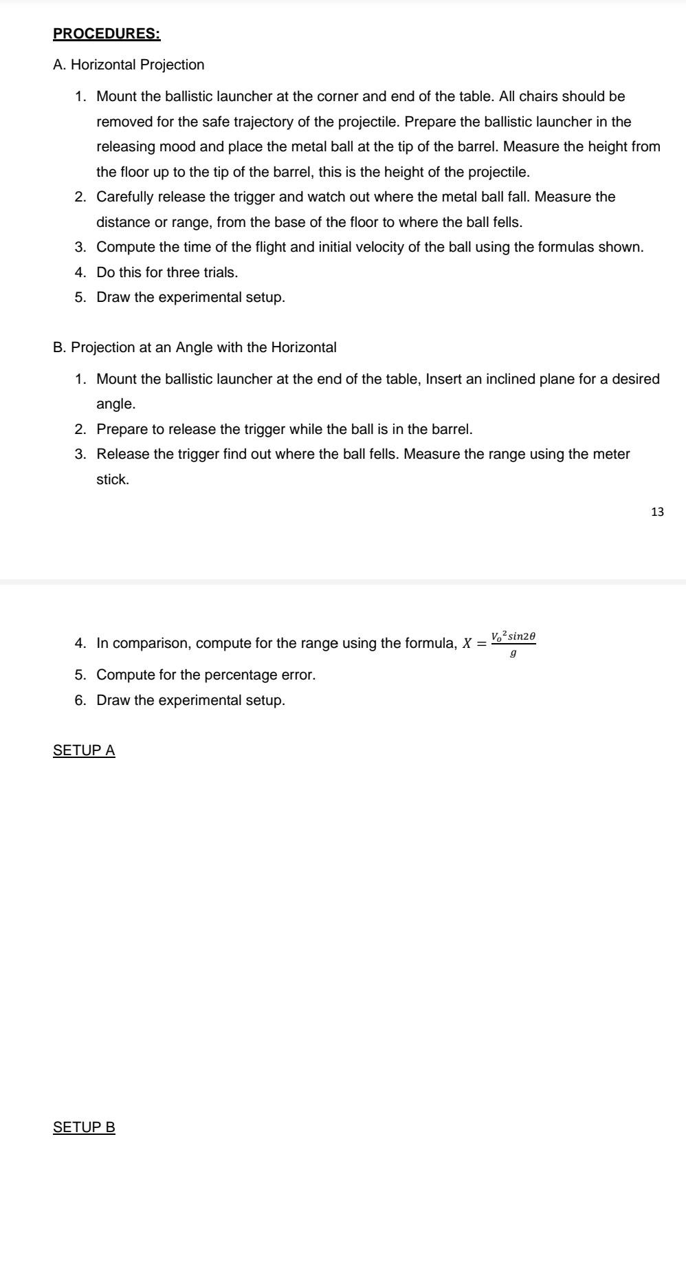 Apparatus 1 Ballistic Launcher 1 Metal Ball 1 Meter Stick 1 Marker 1 Inclined Plane 1 Protractor Theory A Project 2