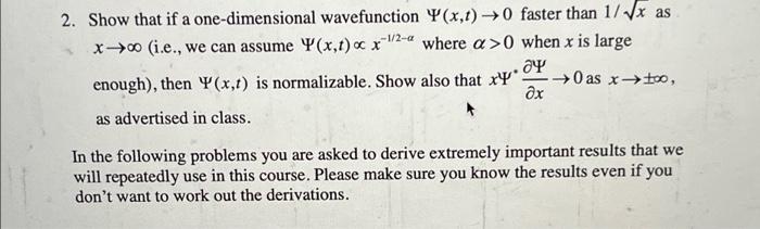 2 Show That If A One Dimensional Wavefunction X T 0 Faster Than 1 X As 0 I E We Can Assume Y X T Oc X Where A 1