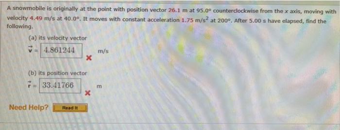A Snowmobile Is Originally At The Point With Position Vector 26 1 M At 95 0 Counterclockwise From The X Axis Moving Wi 1