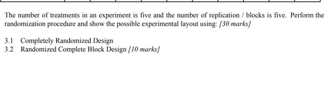The Number Of Treatments In An Experiment Is Five And The Number Of Replication Blocks Is Five Perform The Randomizat 1