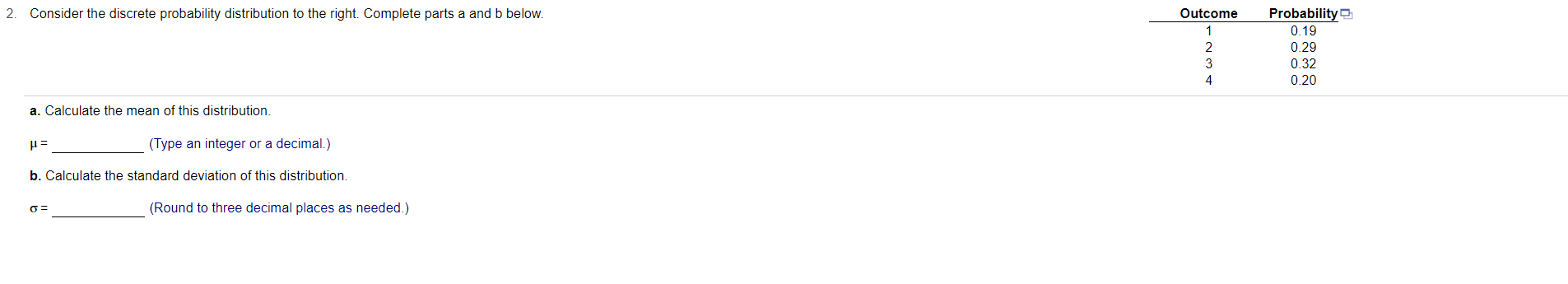 2 Consider The Discrete Probability Distribution To The Right Complete Parts A And B Below Outcome 1 Probability 0 19 1