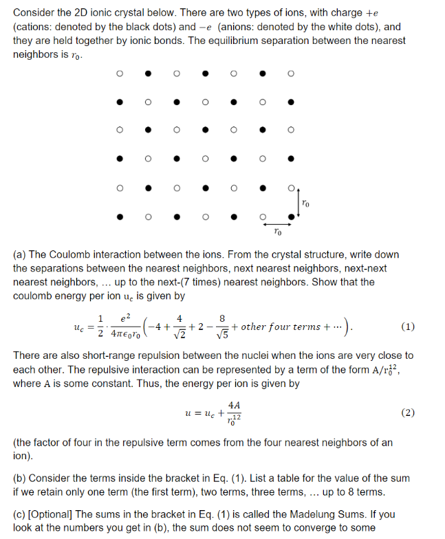 Consider The 2d Ionic Crystal Below There Are Two Types Of Ions With Charge Te Cations Denoted By The Black Dots An 1