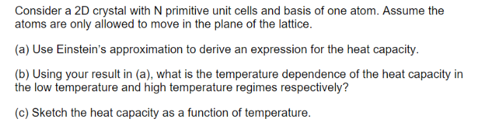 Consider A 2d Crystal With N Primitive Unit Cells And Basis Of One Atom Assume The Atoms Are Only Allowed To Move In Th 1