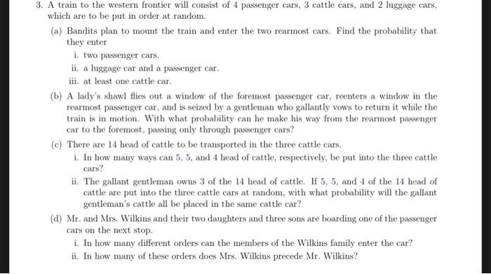 3 A Train To The Western Frontier Will Consist Of 4 Passenger Cars 3 Cattle Cars And 2 Luggage Cars Which Are To Be 1