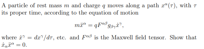 A Particle Of Rest Mass M And Charge Q Moves Along A Path Ro T With T Its Proper Time According To The Equation Of Mo 1