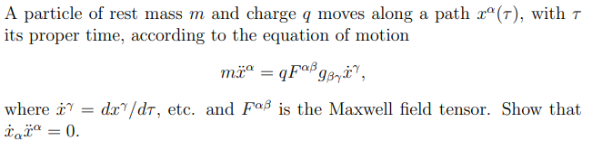 A Particle Of Rest Mass M And Charge Q Moves Along A Path 2 T With A Its Proper Time According To The Equation Of Mo 1