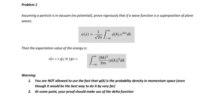 Problem 1 Assuming A Particle Is In Vacuum No Potential Prove Rigorously That If A Wave Function Is A Superposition O 1