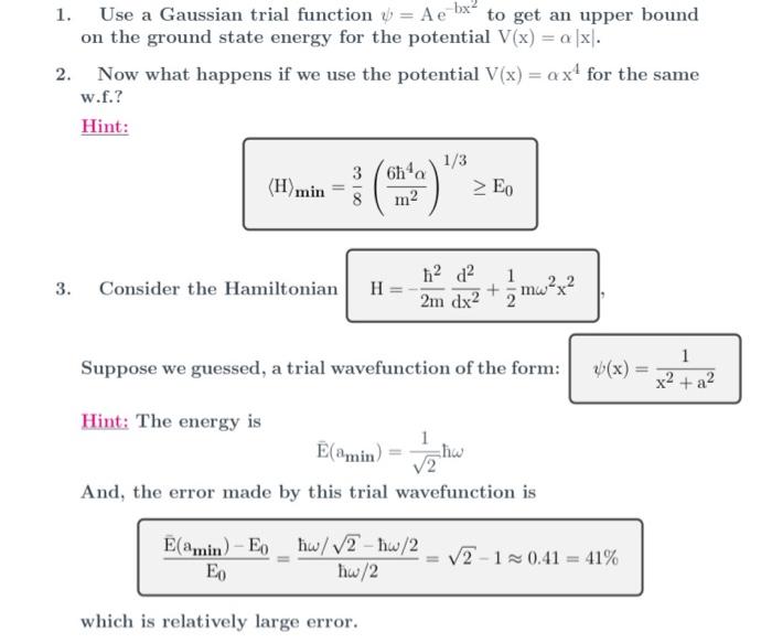 1 Use A Gaussian Trial Function A E Bxto Get An Upper Bound On The Ground State Energy For The Potential V X Ax 1