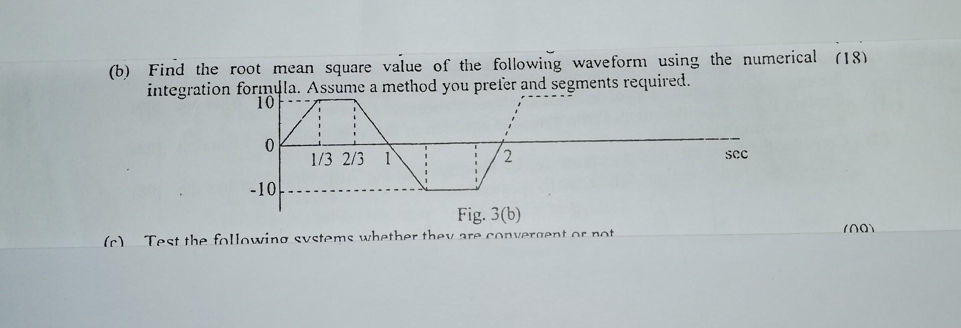 Find The Root Mean Square Of The Following Waveform Using Numerical Integration Formula Assume A Method You Prefer And 1
