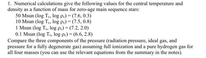 1 Numerical Calculations Give The Following Values For The Central Temperature And Density As A Function Of Mass For Ze 1