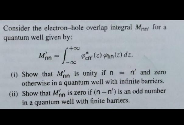 Consider The Electron Hole Overlap Integral Mnny For A Quantum Well Given By Mon La Lt Yen Z Phn Z Dz I 1