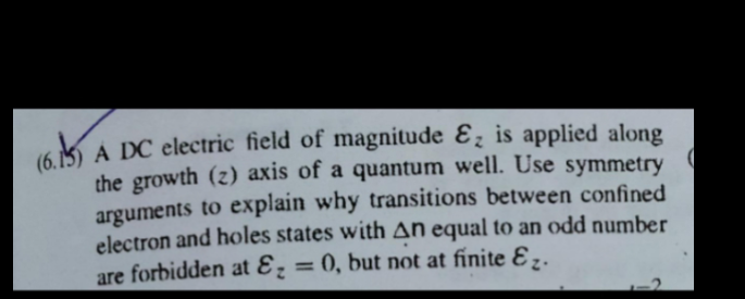16 15 A Dc Electric Field Of Magnitude Ez Is Applied Along The Growth Z Axis Of A Quantum Well Use Symmetry Argument 1