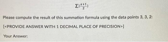 2 71 Please Compute The Result Of This Summation Formula Using The Data Points 3 3 2 Your Answer 1