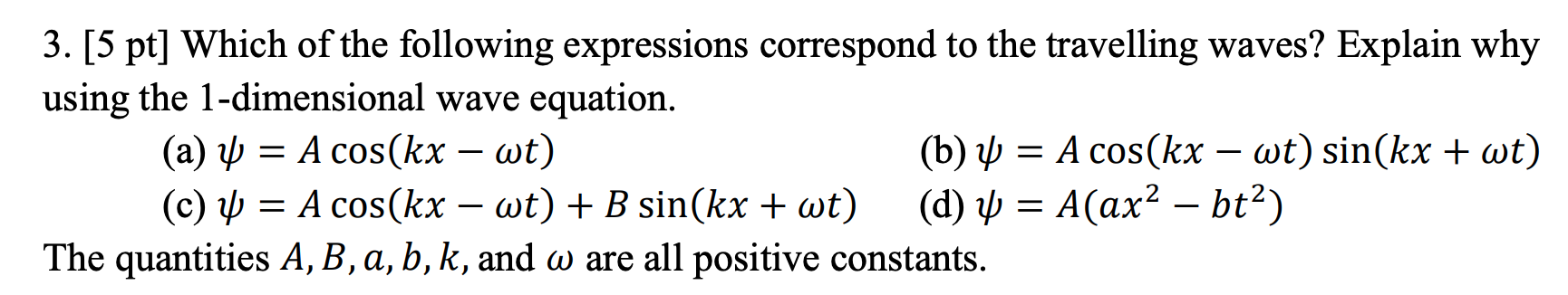 3 5 Pt Which Of The Following Expressions Correspond To The Travelling Waves Explain Why Using The 1 Dimensional Wav 1