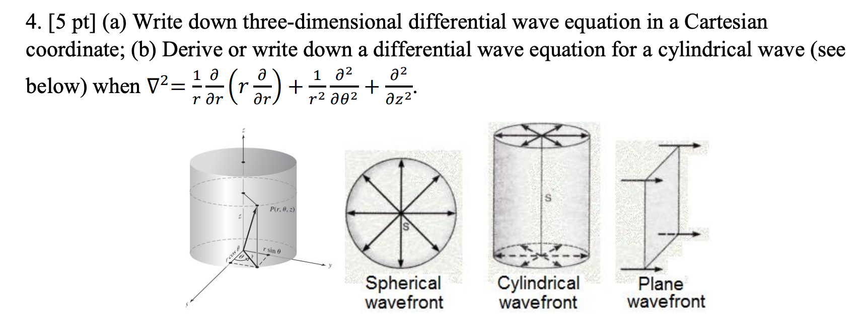 A 4 5 Pt A Write Down Three Dimensional Differential Wave Equation In A Cartesian Coordinate B Derive Or Write D 1
