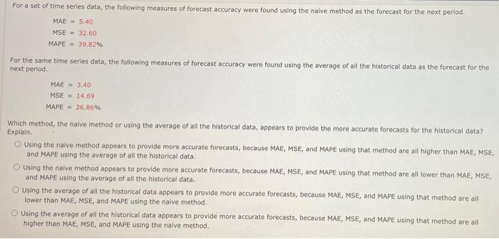 For A Set Of Time Series Data The Following Measures Of Forecast Accuracy Were Found Using The Naive Method As The Fore 1