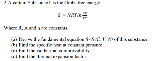 2 A Certain Substance Has The Gibbs Free Energy G Nrtin Ap In Where R A And N Are Constants A Derive The Fundament 1