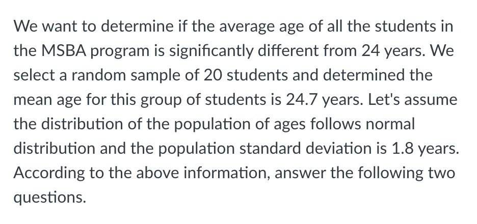 We Want To Determine If The Average Age Of All The Students In The Msba Program Is Significantly Different From 24 Years 1