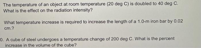 The Temperature Of An Object At Room Temperature 20 Deg C Is Doubled To 40 Deg C What Is The Effect On The Radiation 1