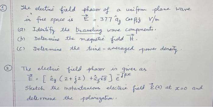 1 The Electric Field Phasor Of A Uniform Plane Ware In Free Space Is 377 Ay Ces Pz R M A Identify The Traveling Comp 1