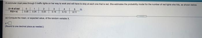 A Commuter Must Pass Through 5 Trafic Lights On Her Way To Work And Wit Have To Stop At Each One That Is Red She Estima 1