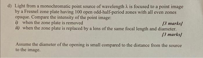 D Light From A Monochromatic Point Source Of Wavelength 2 Is Focused To A Point Image By A Fresnel Zone Plate Having 1 1