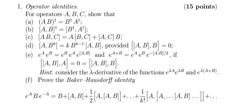 1 Operator Identities 15 Points For Operators A B C Show That A Ab Bt At B A B Bt At 1