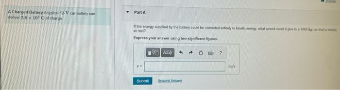 A Charged Battery Atypical 12 V Car Battery Can Deliver 20 X 10 Of Charge Part A If The Energy Supplied By The Battery C 1