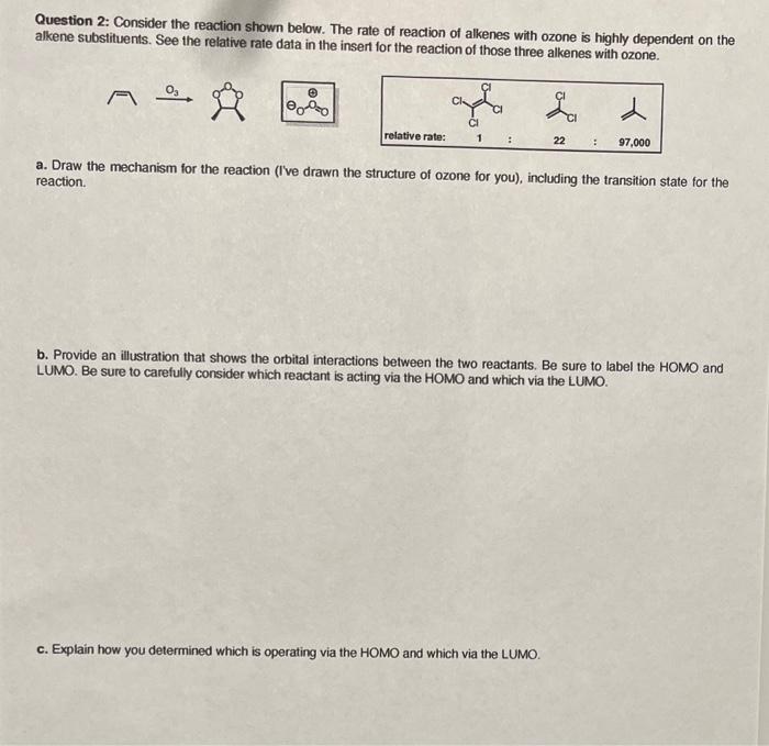 Question 2 Consider The Reaction Shown Below The Rate Of Reaction Of Alkenes With Ozone Is Highly Dependent On The Alk 1